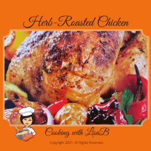 Herb-Roasted Chicken - Cooking with Lisa B